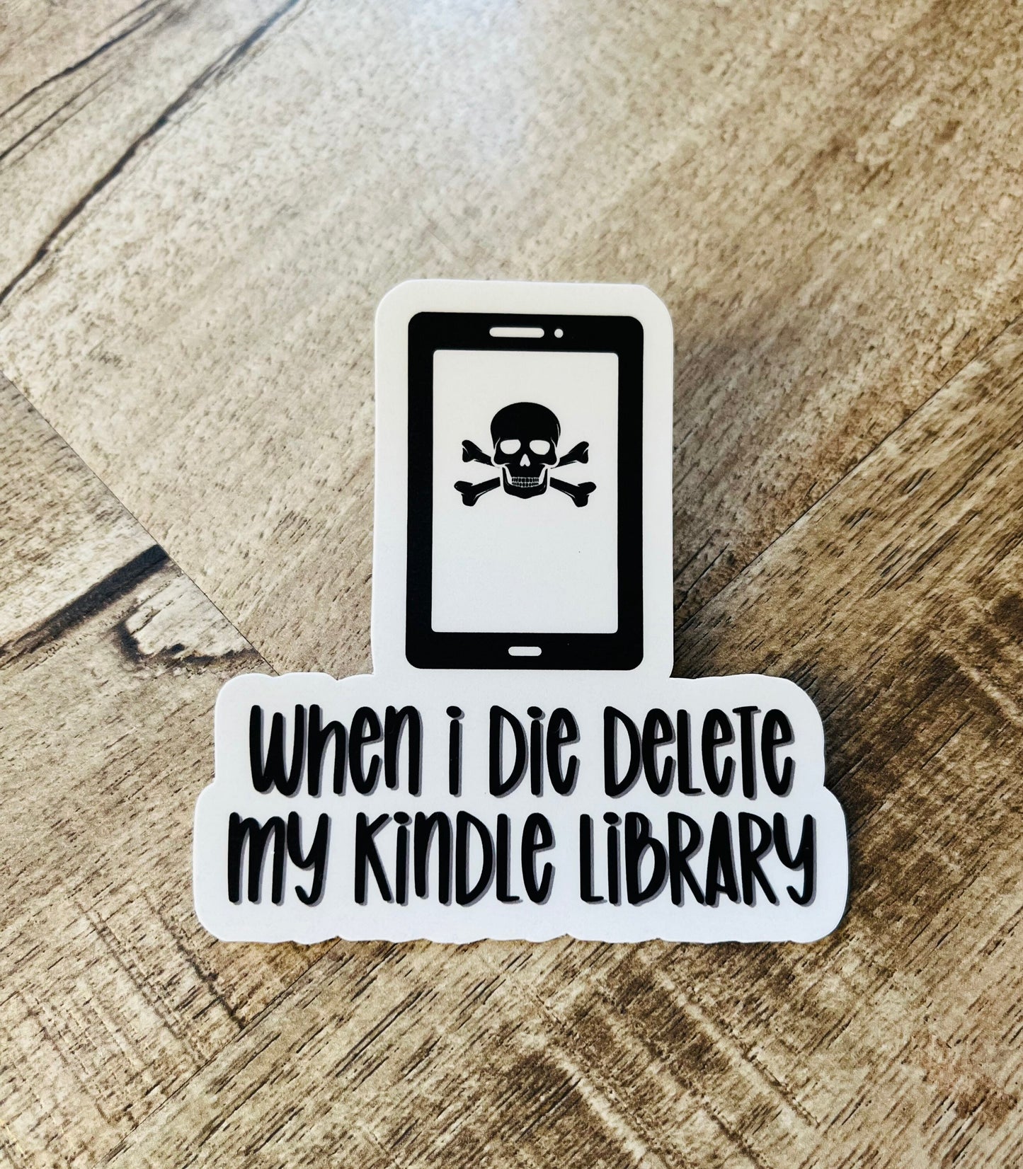 When I die delete my kindle library Waterproof sticker