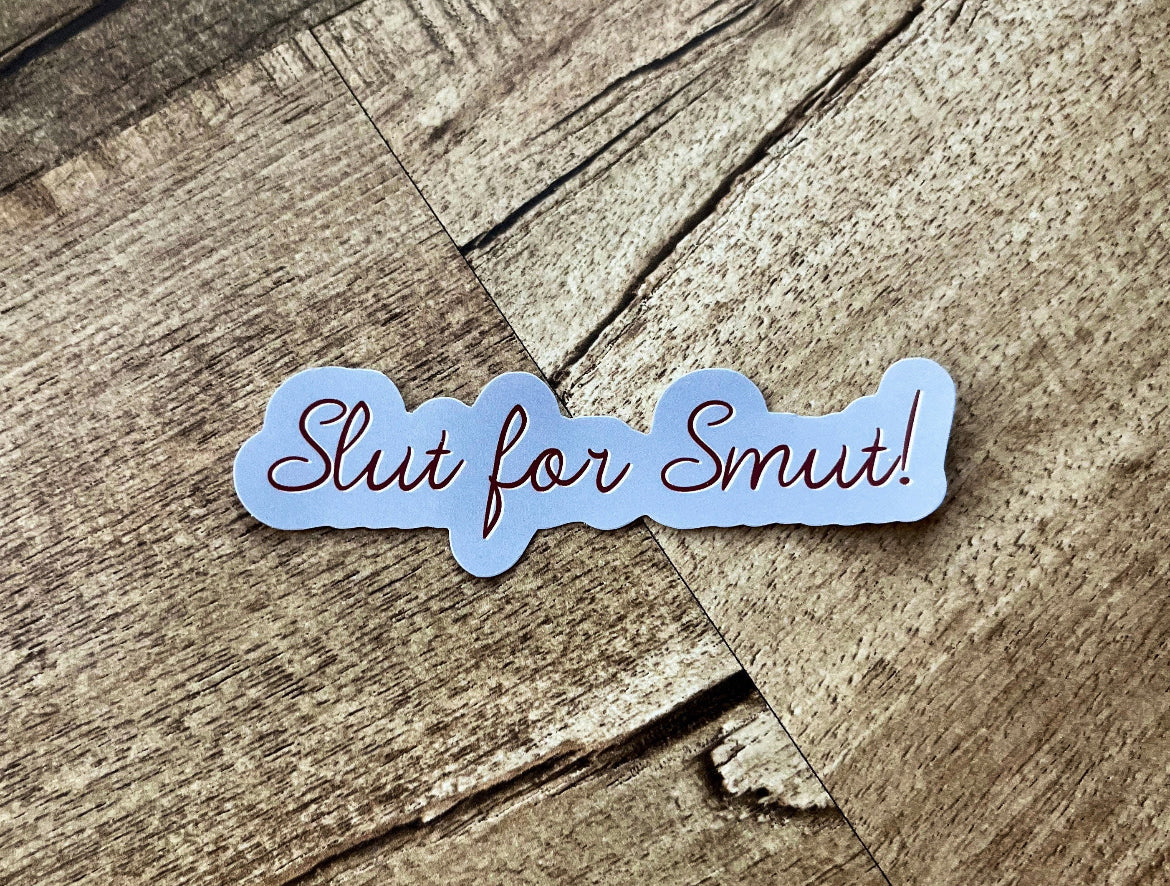 Slut for smut Waterproof sticker