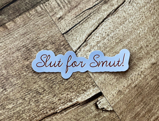 Slut for smut Waterproof sticker