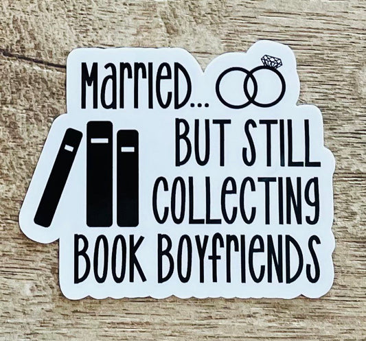 Married but still collecting book boyfriends waterproof sticker