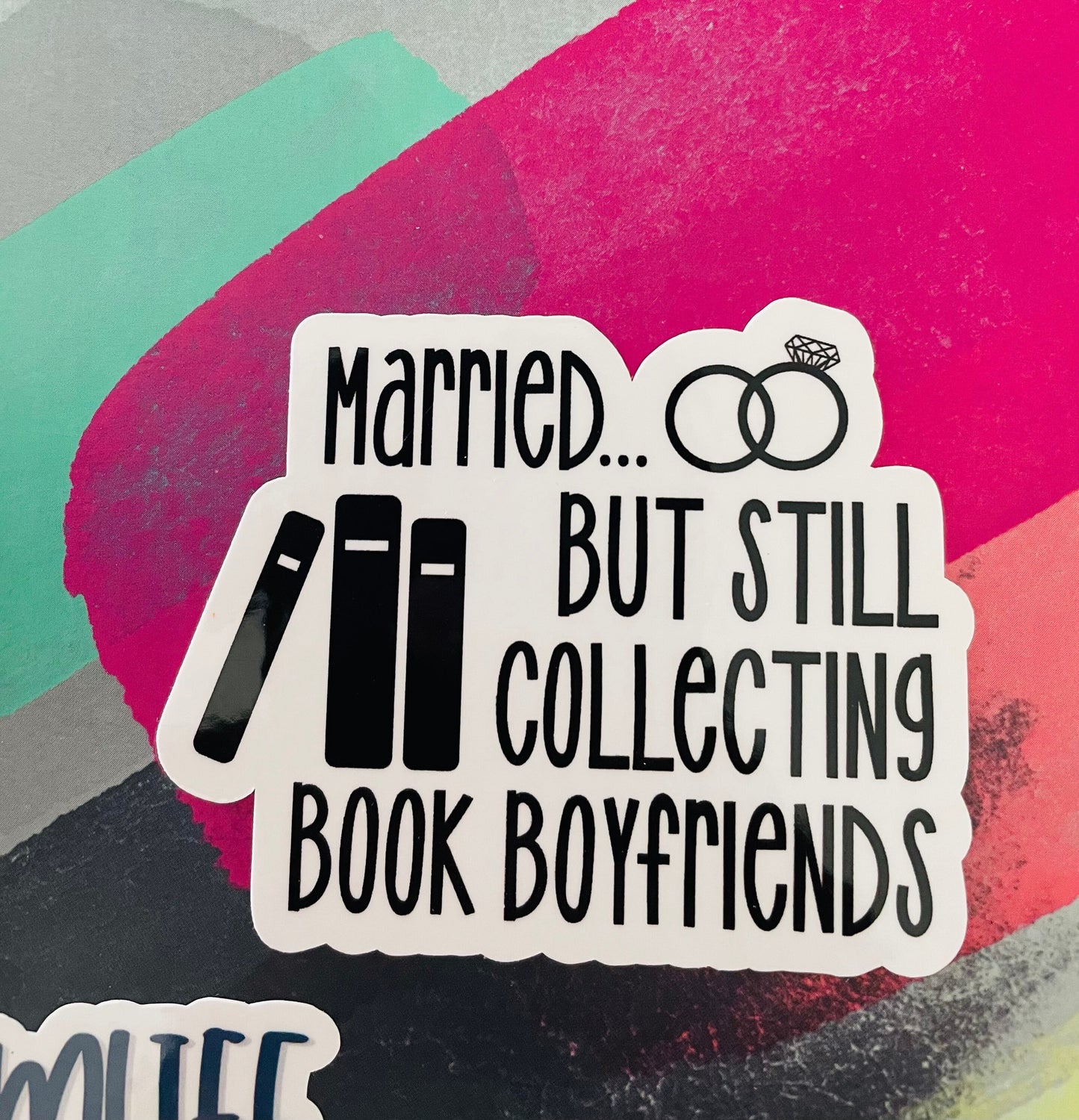 Married but still collecting book boyfriends waterproof sticker