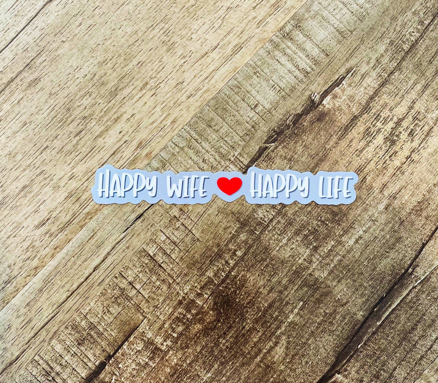 Happy Wife Happy Life waterproof sticker