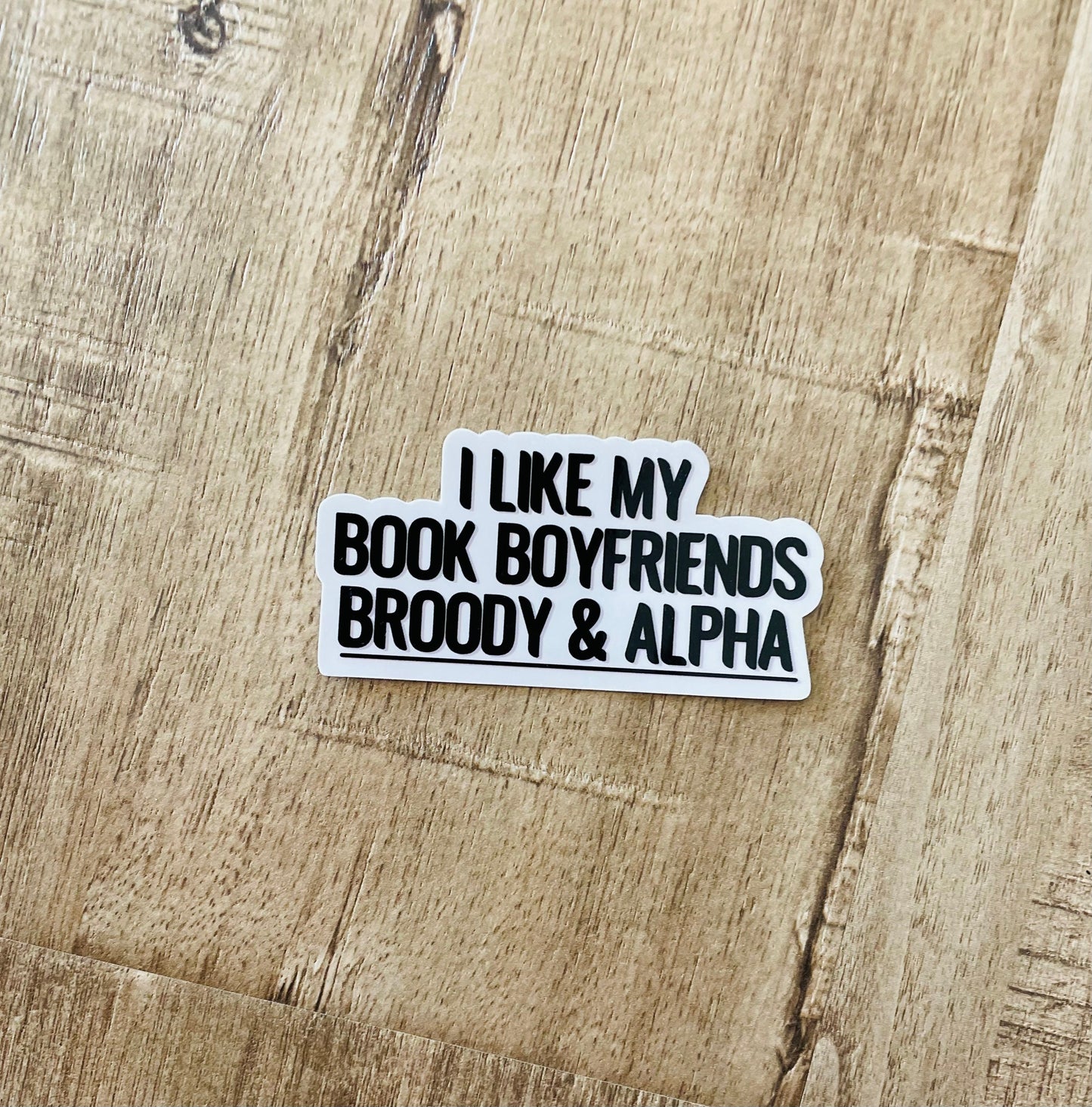 I like my book boyfriends broody & alpha waterproof sticker