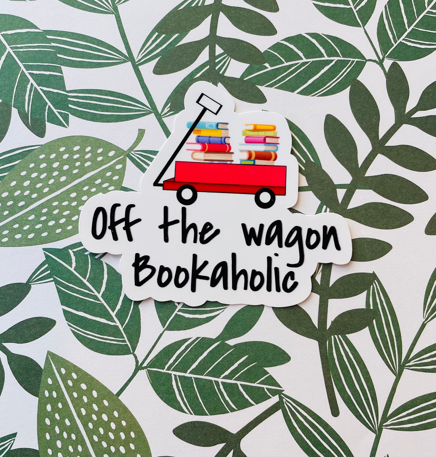 Off the wagon Bookaholic waterproof sticker