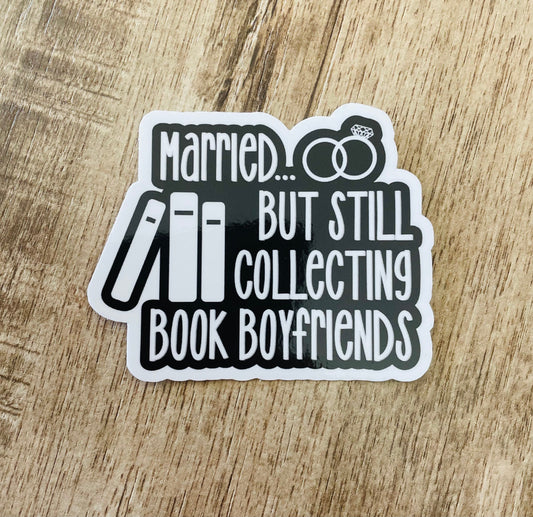 Married but still collecting book boyfriends waterproof sticker black and white