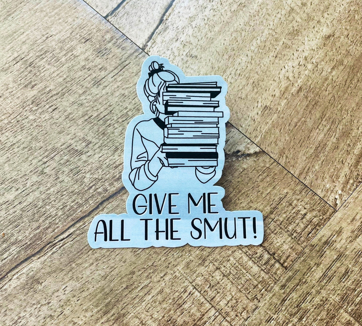 Give me all the smut waterproof sticker