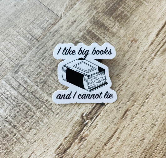 I like big books and I cannot lie waterproof sticker