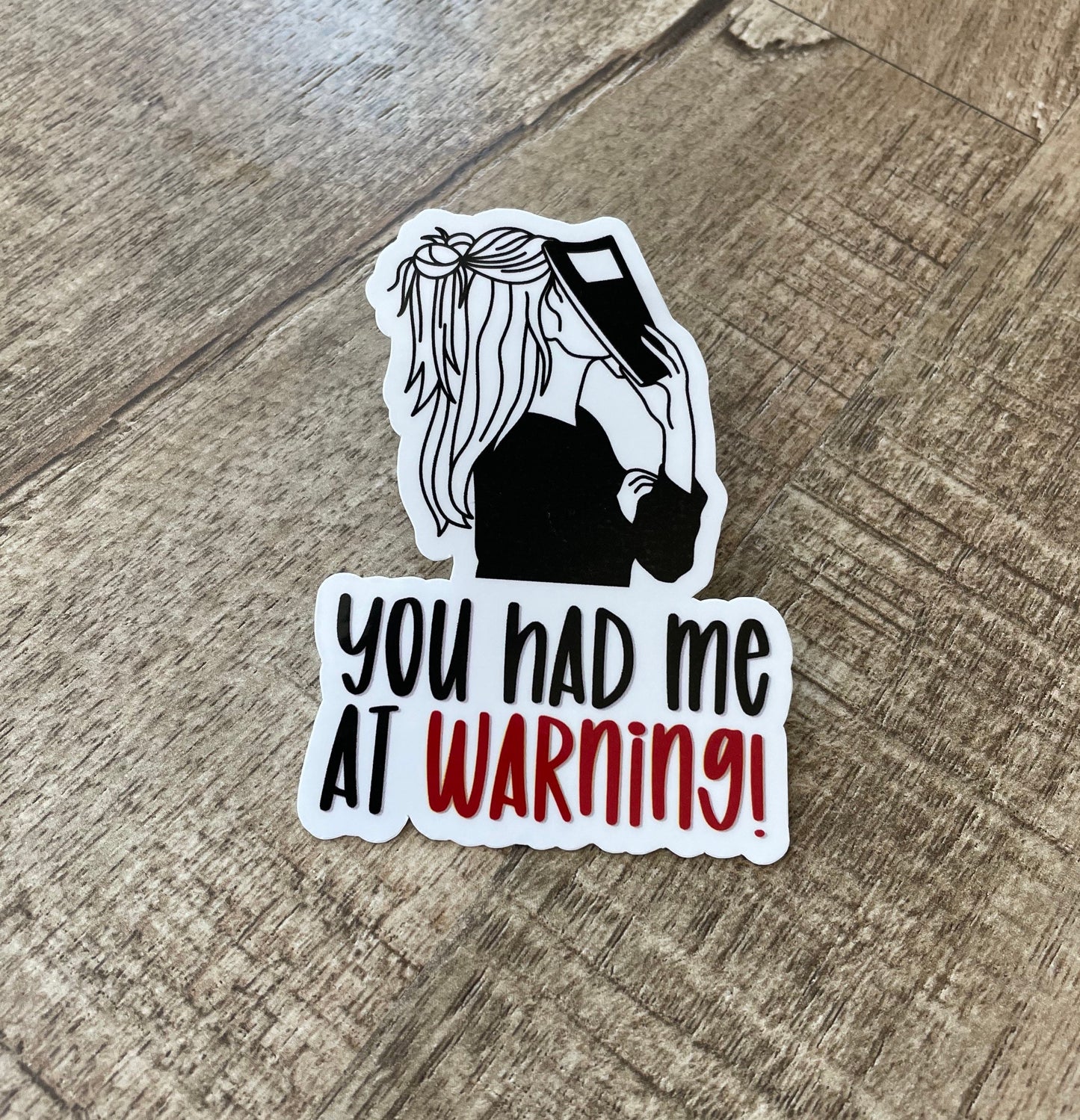 You had me at warning! waterproof sticker