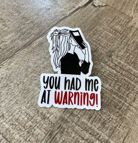 You had me at warning! waterproof sticker