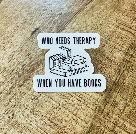 Who needs therapy when you have books waterproof sticker