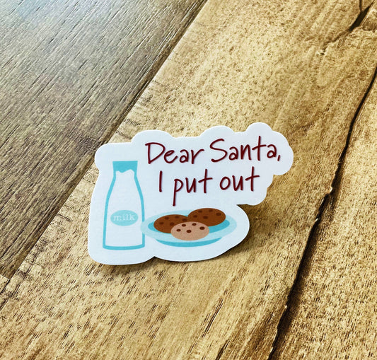 Dear Santa, I Put Out Waterproof sticker