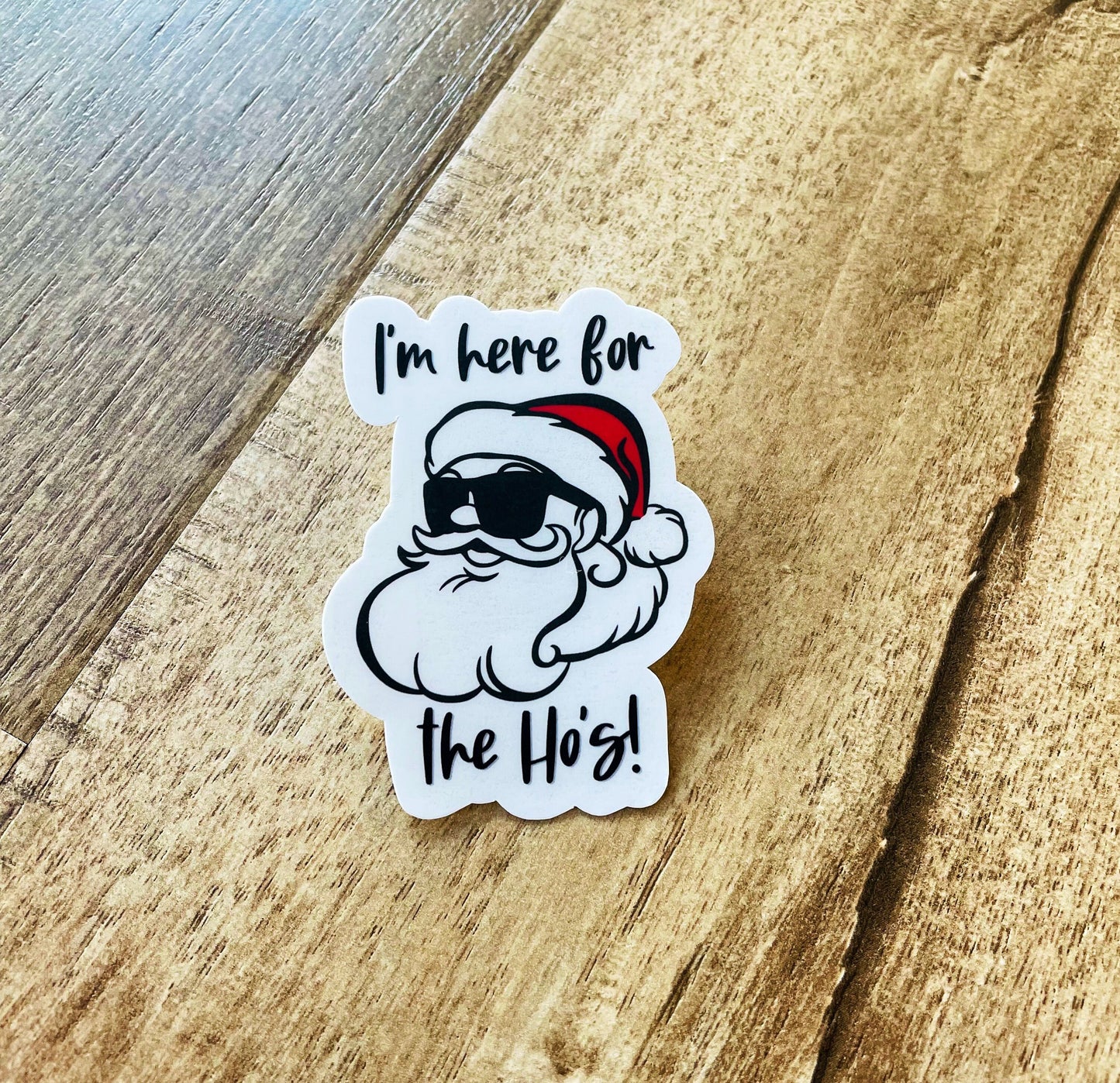 I’m here for the Ho’s Waterproof sticker