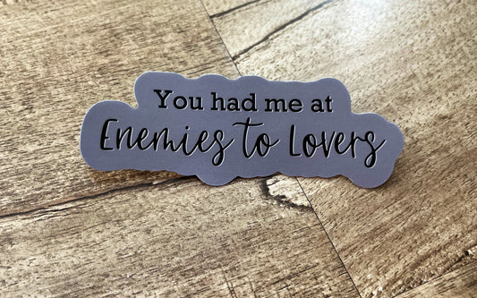 You had me at Enemies to Lovers! Waterproof sticker