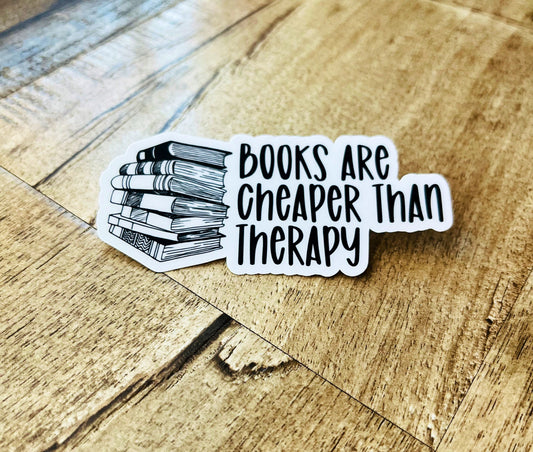 Books are cheaper than therapy waterproof sticker