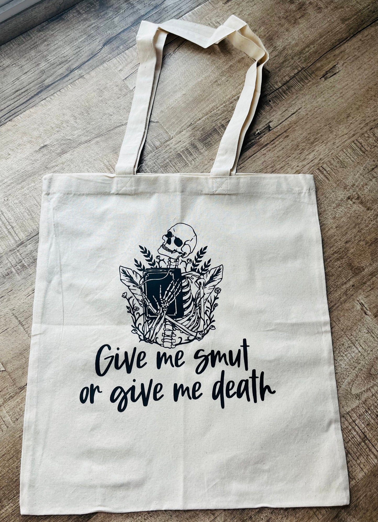 Give Me Smut Or Give Me Death Tote Bag