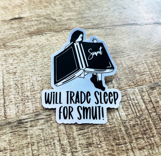 Will trade sleep for smut Waterproof sticker