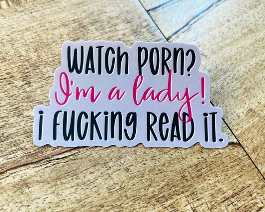 Watch Porn? I’m a lady! I fucking read it. Waterproof sticker