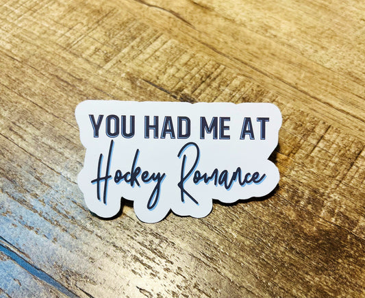 You had me at Hockey Romance Waterproof sticker