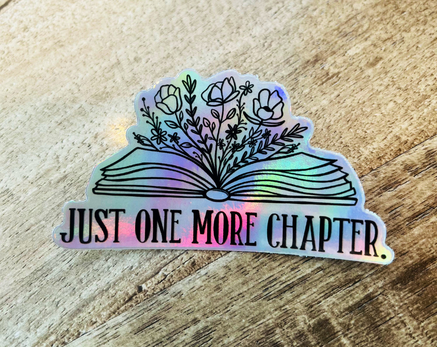 Just One More Chapter holographic waterproof sticker