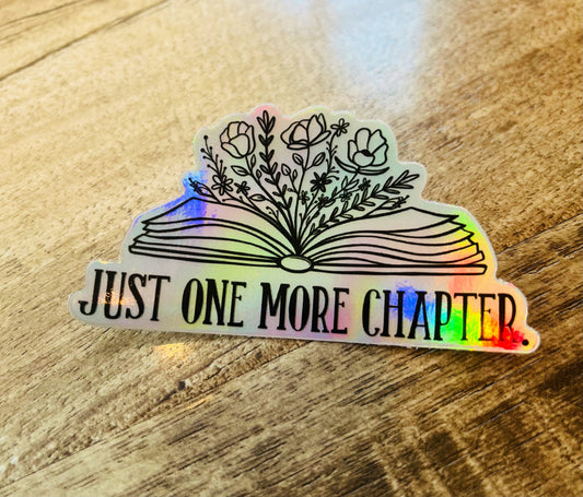 Just One More Chapter holographic waterproof sticker