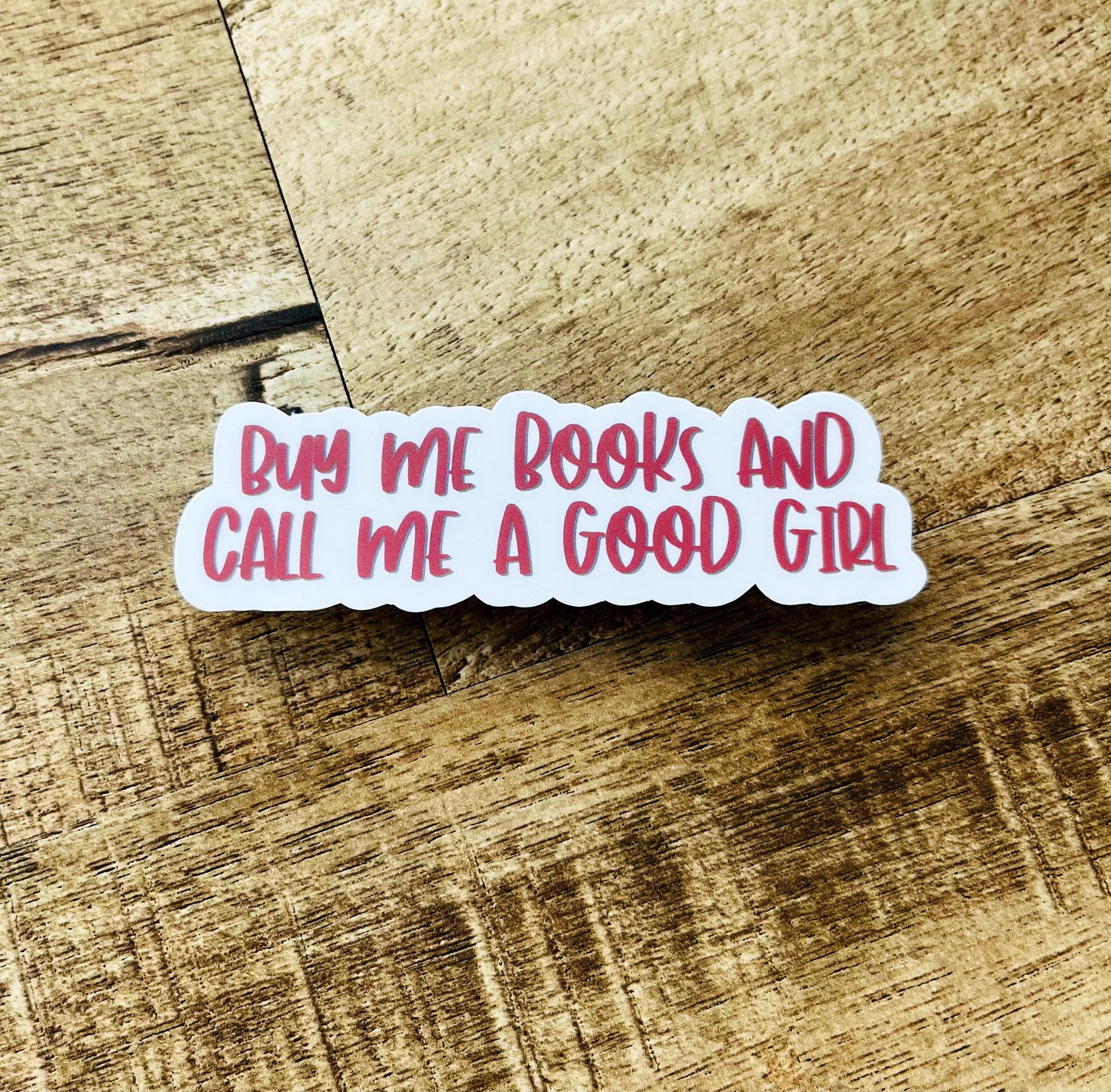 Buy me books and call me a good girl waterproof sticker