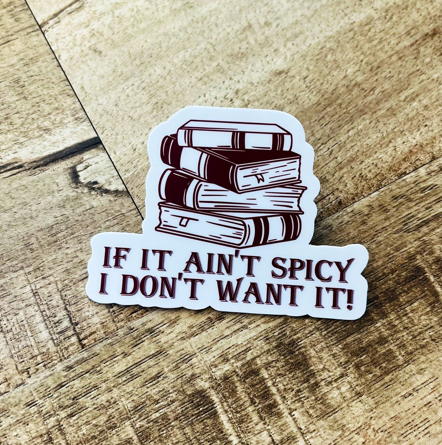 If it ain’t spicy I don’t want it Waterproof sticker