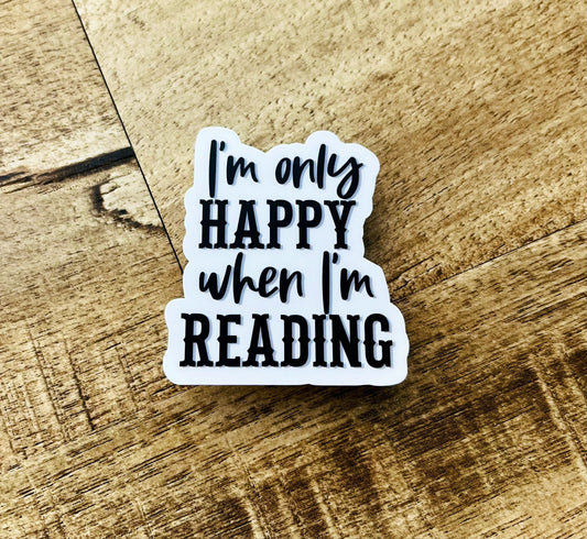 I’m only happy when I’m reading Waterproof sticker