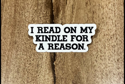 I read on my kindle for a reason. Waterproof sticker