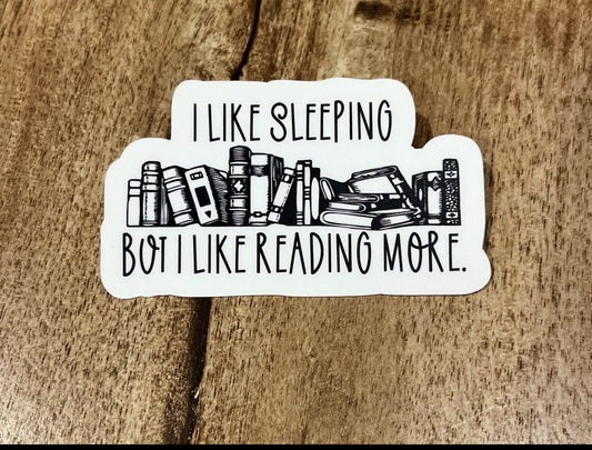 I like sleeping but I like reading more Waterproof sticker